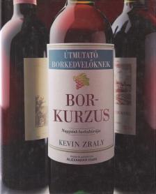 Kevin Zraly - Borkurzus [antikvár]
