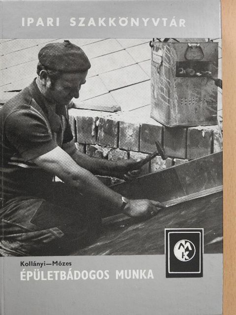 Kollányi Béla - Épületbádogos munka [antikvár]