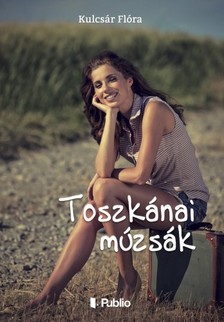 Flóra Kulcsár - Toszkánai múzsák [eKönyv: epub, mobi]