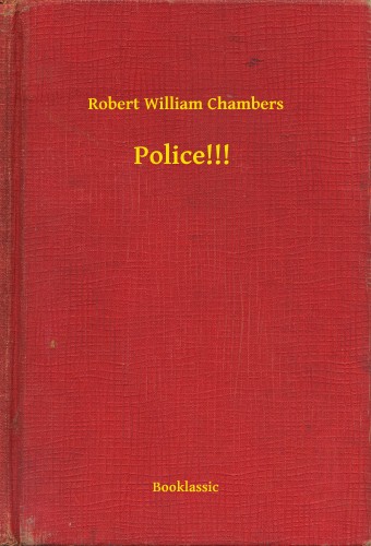 Chambers Robert William - Police!!! [eKönyv: epub, mobi]