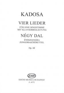 KADOSA PÁL - NÉGY DAL ÉNEKHANGRA ZONGORAKÍSÉRETTEL OP.68