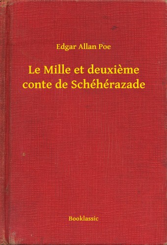 Edgar Allan Poe - Le Mille et deuxieme conte de Schéhérazade [eKönyv: epub, mobi]