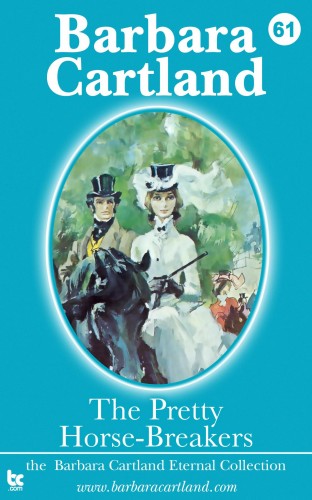 Barbara Cartland - The Pretty Horse-Breakers [eKönyv: epub, mobi]