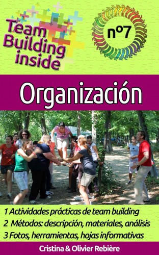 Olivier Rebiere Cristina Rebiere, - Team Building inside n°7: organización [eKönyv: epub, mobi]