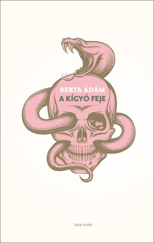 Berta Ádám - A kígyó feje [eKönyv: epub, mobi]