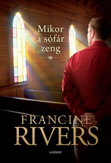 Francine Rivers - Mikor a sófár zeng [eKönyv: epub, mobi]