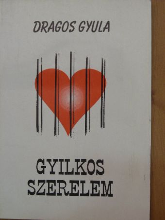 Dragos Gyula - Gyilkos szerelem [antikvár]
