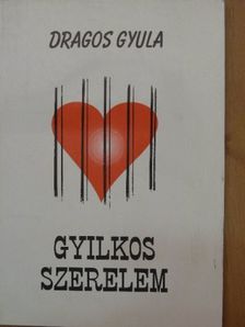 Dragos Gyula - Gyilkos szerelem [antikvár]
