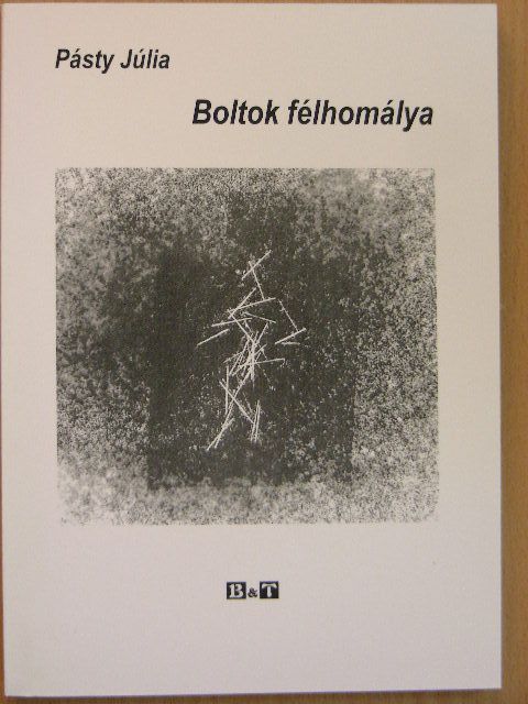 Pásty Júlia - Boltok félhomálya [antikvár]