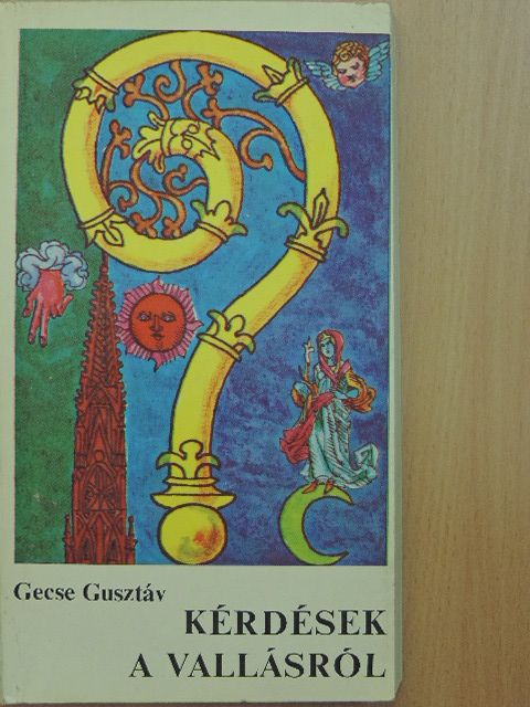 Gecse Gusztáv - Kérdések a vallásról [antikvár]