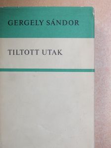 Gergely Sándor - Tiltott utak [antikvár]