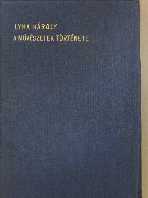 Lyka Károly - A művészetek története II. [antikvár]