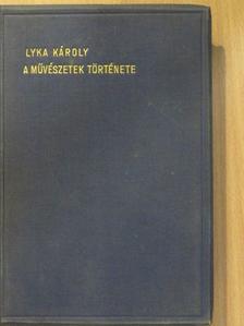 Lyka Károly - A művészetek története II. [antikvár]