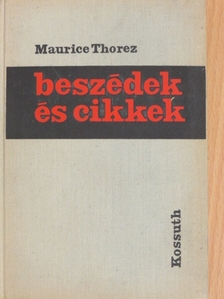 Maurice Thorez - Beszédek és cikkek [antikvár]