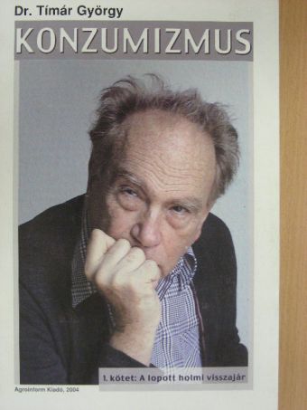 Dr. Tímár György - Konzumizmus 1. [antikvár]