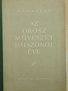 V. V. Sztaszov - Az orosz művészet huszonöt éve [antikvár]