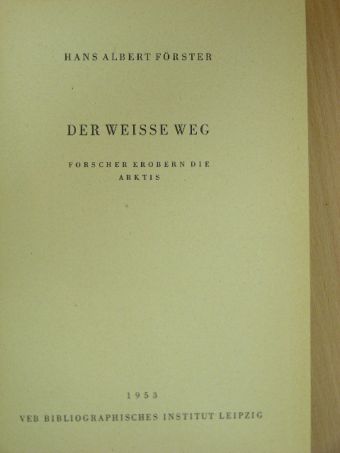 Hans Albert Förster - Der weisse Weg [antikvár]