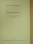 Hans Albert Förster - Der weisse Weg [antikvár]