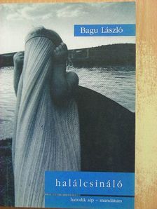 Bagu László - Halálcsináló [antikvár]