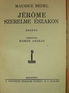 Maurice Bedel - Jérome szerelme északon [antikvár]