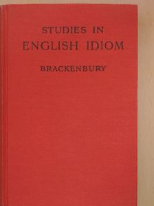 G. Brackenbury - Studies in English Idiom [antikvár]