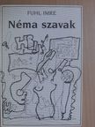 Fuhl Imre - Néma szavak [antikvár]