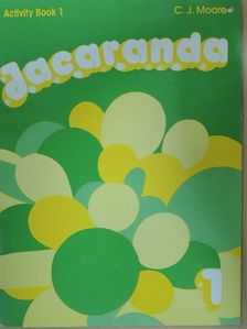 C. J. Moore - Jacaranda 1. - Activity Book [antikvár]
