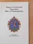 Albrechtné Kunszeri Gabriella - Magyar Levéltárosok Egyesülete 2004. évi Vándorgyűlése [antikvár]