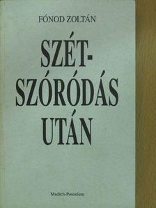 Fónod Zoltán - Szétszóródás után (dedikált példány) [antikvár]