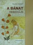 Paládi József - A bánat hegedűje (dedikált példány) [antikvár]