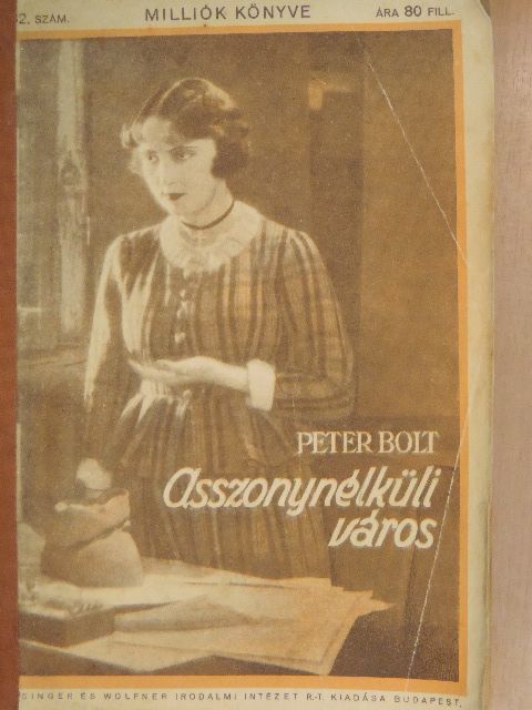 Peter Bolt - Asszonynélküli város [antikvár]