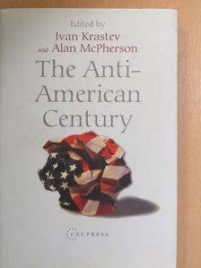 Alan McPherson - The Anti-American Century [antikvár]