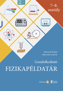 Marsiczki Roland-Rakovszky Andorás - Gondolkodtató fizikapéldatár