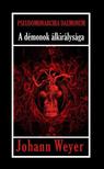Johann Weyer - Pseudomonarchia Daemonum A démonok álkirálysága