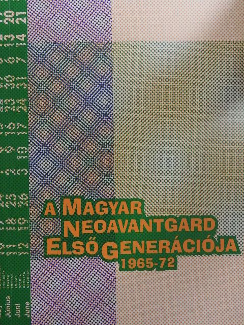 A magyar neoavantgard első generációja 1965-72 [antikvár]