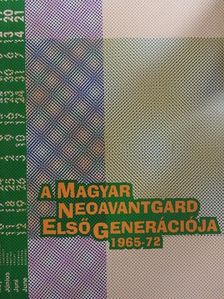 A magyar neoavantgard első generációja 1965-72 [antikvár]