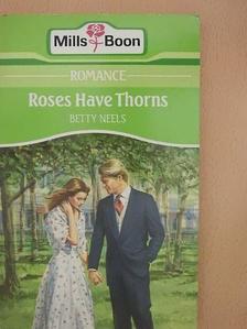 Betty Neels - Roses Have Thorns [antikvár]