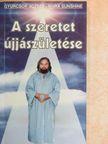 Gyurcsok József - A szeretet újjászületése [antikvár]