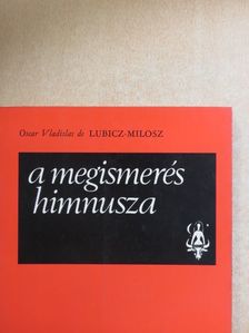 Oscar Vladislas de Lubicz-Milosz - A megismerés himnusza [antikvár]