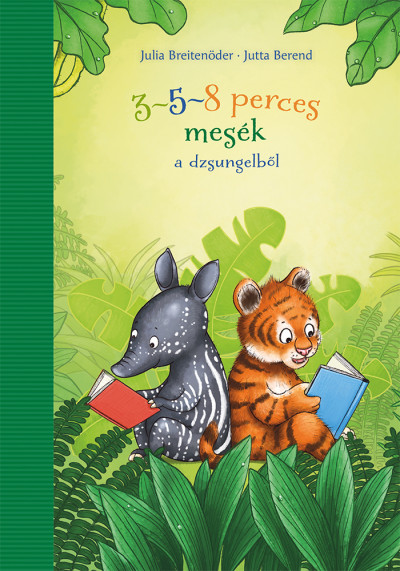 Jutta Berend-Julia Breitenöder - 3-5-8 perces mesék a dzsungelből