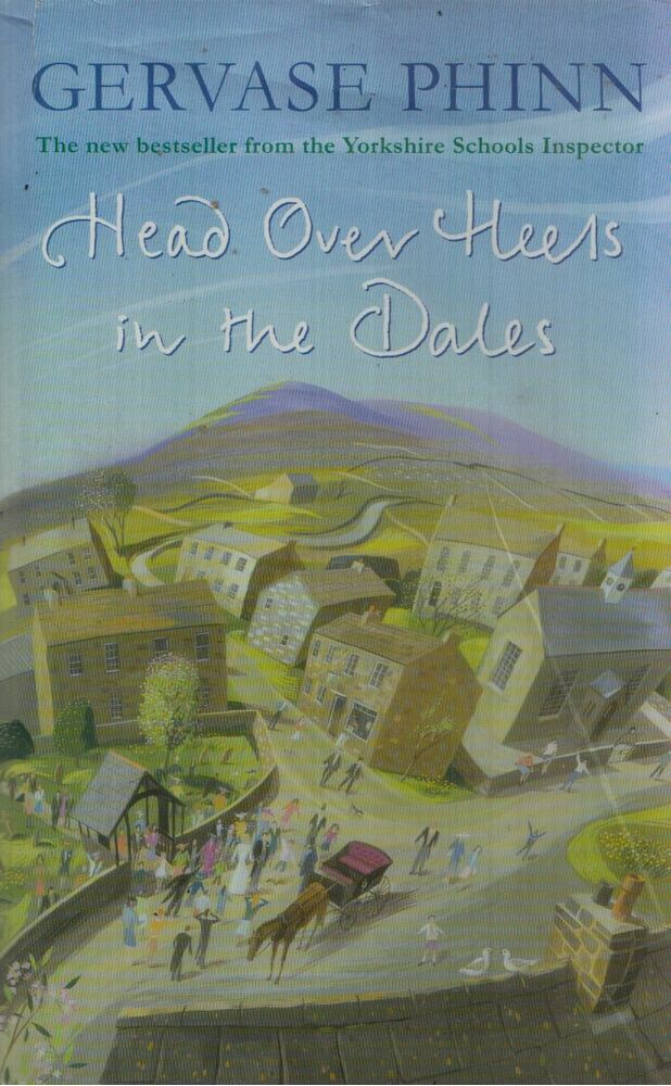 PHINN, GERVASE - Head Over Heels in the Dales [antikvár]