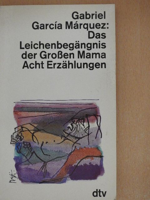 Gabriel García Márquez - Das Leichenbegängnis der Großen Mama und Acht Erzählungen [antikvár]