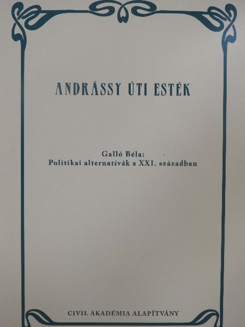 Galló Béla - Politikai alternatívák a XXI. században [antikvár]