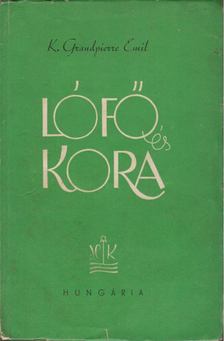 KOLOZSVÁRI GRANDPIERRE EMIL - Lófő és kora [antikvár]