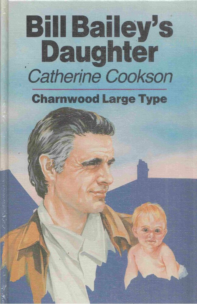 COOKSON, CATHERINE - Bill Bailey's Daughter [antikvár]