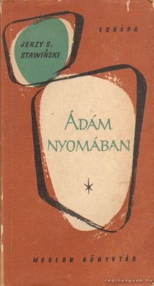 Stawinski, Jerzy Stefan - Ádám nyomában [antikvár]