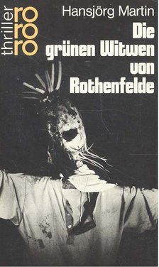MARTIN, HANSJÖRG - Die grünen Witwen von Rothenfelde [antikvár]