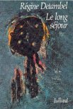 DETAMBEL, RÉGINE - Le long séjour [antikvár]