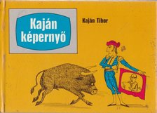Kaján Tibor - Kaján képernyő [antikvár]