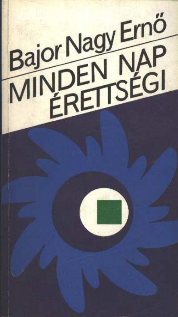 Bajor Nagy Ernő - Minden nap érettségi [antikvár]